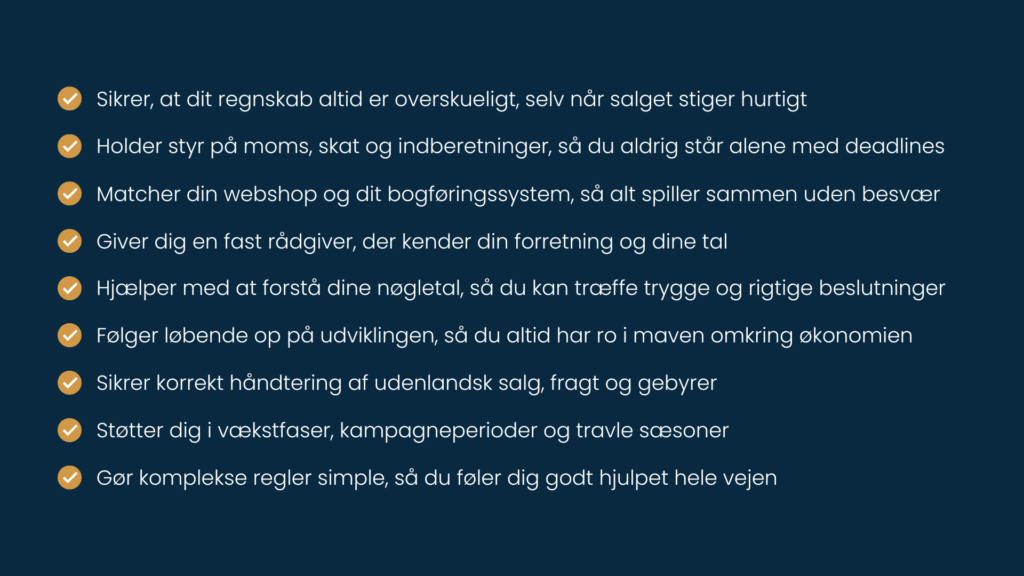 Oversigt med fordele ved regnskabshjælp – vi sikrer overblik, moms, skat, faste rådgivere og korrekt håndtering af webshop-økonomi.