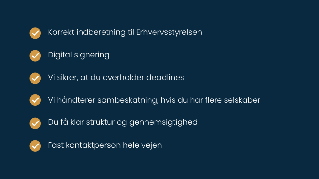Oversigt over vores hjælp til årsrapporten, herunder korrekt indberetning, digital signering, overholdelse af deadlines, sambeskatning, struktur og fast kontaktperson.